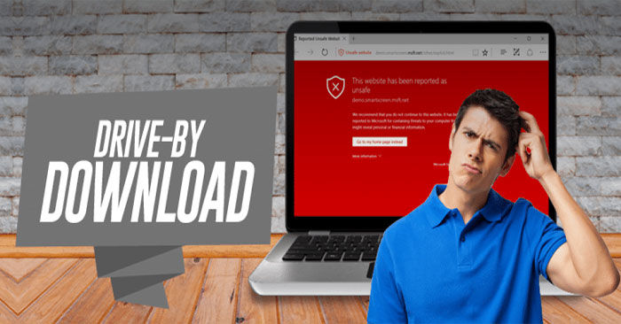 Bạn đã biết Drive-by Download là gì?